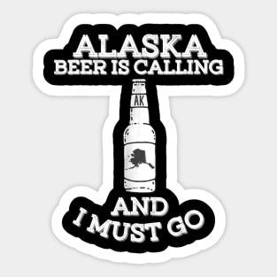 Alaska Beer Is Calling And I Must Go Craft Beer Sticker